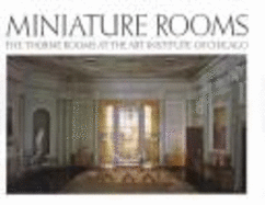 Miniature Rooms: The Thorne Rooms at the Art Institute of Chicago