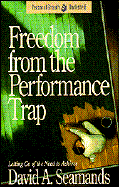 Freedom from the Performance Trap