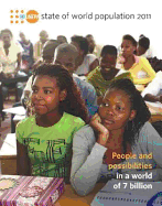 The State of the World Population Report 2011: People and Possibilities in a World of 7 Billion
