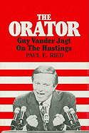 The Orator: Guy Vander Jagt on the Hustings