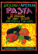Sicilian-American Pasta: 99 Recipes You Can't Refuse