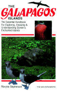 The Galapagos Islands: the essential handbook for exploring, enjoying & understanding Darwin's enchanted islands