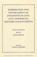 Jurisdiction and Enforcement of Judgments in Civil and Commercial Matters: Ecj Judgments (Two Volumes and a Supplement)