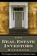 The Real Estate Investors Handbook: The Complete Guide for the Individual Investor
