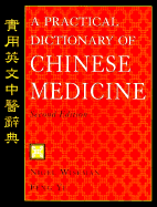 A Practical Dictionary of Chinese Medicine