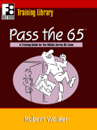 Pass the 65: A Training Guide for the Nasaa Series 65 Exam