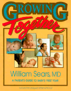 Growing Together: A Parent's Guide to Baby's First Year