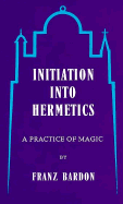 Initiation Into Hermetics