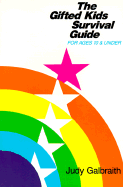 The Gifted Kids Survival Guide: For Ages 10 & under