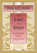 The Laws of Spirit: Simple, Powerful Truths for Making Life Work