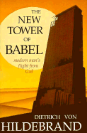 The New Tower of Babel: Modern Man's Flight from God
