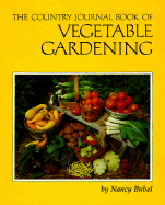 The Country Journal Book of Vegetable Gardening