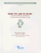 Here We Are in Music: One Year with an Adolescent Creative Music Therapy Group
