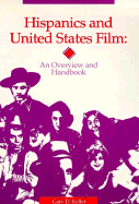 Hispanics and United States Film: An Overview and Handbook