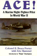 Ace!: A Marine Night-Fighter Pilot in World War II