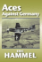Aces Against Germany: The American Aces Speak