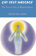 Chi Self-Massage: The Taoist Way of Rejuvenation
