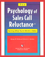 The Psychology of Sales Call Reluctance: Earning What You're Worth in Sales