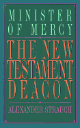New Testament Deacon: The Church's Minister of Mercy