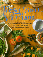 Fresh from Vermont: Vermont Life's Seasonal Cookbook