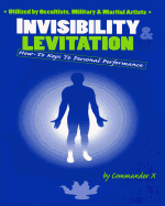 Invisibility and Levitation: How-To Keys to Personal Performance
