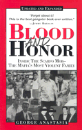 Blood and Honor: Inside the Scarfo Mob--The Mafia's Most Violent Family