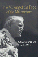 Making of the Pope of the Millennium-Kalendarium of the life of Karol Wojtyla