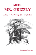 Meet Mr. Grizzly: A Saga on the Passing of the Grizzly Bear