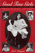 Good Time Girls of the Alaska-Yukon Gold Rush: A Secret History of the Far North