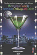The Original Guide to American Cocktails and Drinks: The Bartender's Companion