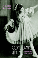 Come dance with me, a memoir, 1898-1956.