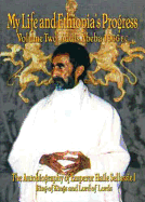 The Autobiography of Emperor Haile Sellassie I: King of All Kings and Lord of All Lords; My Life and Ethopia's Progress 1892-1937
