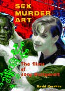 Sex Murder Art: The Films of Jorg Buttgereit