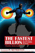 The Fastest Billion: the Story Behind Africa's Economic Revolution