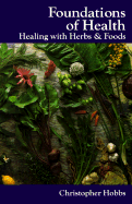 Foundations of Health: Healing with Herbs & Foods
