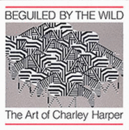 Beguiled by the Wild: The Art of Charley Harper