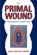 The Primal Wound: Understanding the Adopted Child