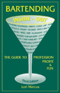 Bartending Inside-Out: The Guide to Profession, Profit, and Fun