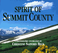 Spirit of Summit County, Colorado: A Photographic Celebration