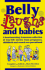 Belly Laughs and Babies 2: More Heartwarming and Humorous True-Life Stories from Pregnancy to Crazed New Parenthood!