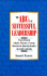 The ABCs of Successful Leadership: Proven, Practical Attitudes, Behaviors & Concepts Based on Core Values That Result in Successful Leadership