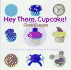 Hey There, Cupcake!: 35 Yummy Fun Cupcake Recipes for All Occasions