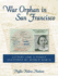 War Orphan in San Francisco: Letters Link a Family Scattered By World War II