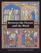 Between the Picture and the Word: Manuscript Studies from the Index of Christian Art