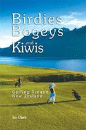 Birdies, Bogeys and Kiwis: Golfing Around New Zealand