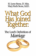 What God Has Joined Together: the Lord's Definition of Marriage (Paperback)