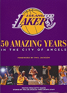 The Los Angeles Lakers: 50 Amazing Years in the City of Angeles
