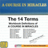 A Course in Miracles Study Tool, the 14 Terms: Definitions From the Workbook