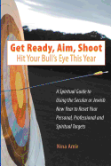 Get Ready, Aim, Shoot: Hit Your Bull's Eye This Year