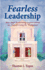 Fearless Leadership How High Performing Organizations Are Transforming the Workplace!